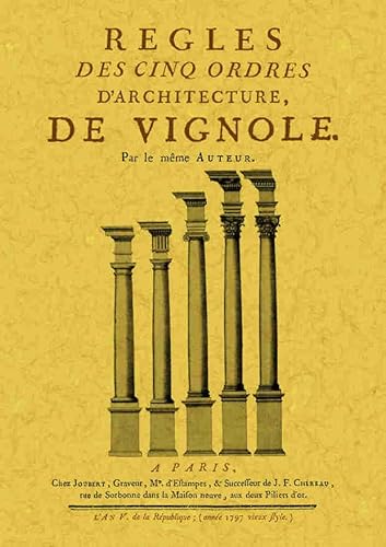 Stock image for REGLES DES CINQ ORDRES D'ARCHITECTURE DE VIGNOLE for sale by Gallix