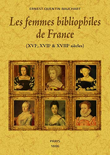 9791020802286: LES FEMMES BIBLIOPHILES DE FRANCE (2 TOMES): (XVIe, XVIIe & XVIIIe sicles). Tomes I et II