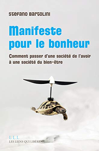 Stock image for Le manifeste du bonheur, comment passer d'une socit de l'avoir  une socit du bien tre for sale by Ammareal