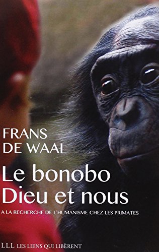 9791020900623: Le bonobo, Dieu et nous: A la recherche de l'humanisme chez les primates