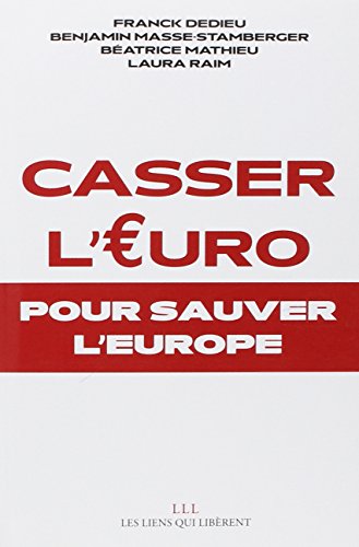Beispielbild fr Casser l'euro. pour sauver l'Europe zum Verkauf von Ammareal