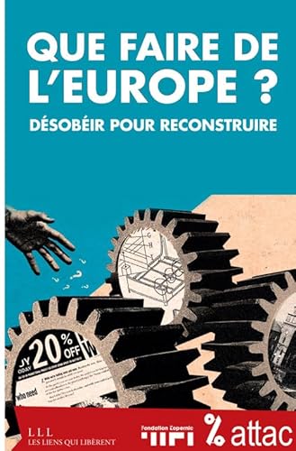 Beispielbild fr Que faire de l'europe ?: Dsobir pour reconstruire Attac France et Fondation Copernic zum Verkauf von BIBLIO-NET