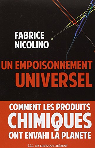 Stock image for Un empoisonnement universel : comment les produits chimiques ont envahi la plante for sale by medimops