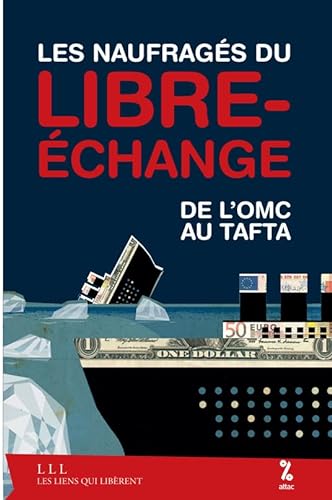 Stock image for Les naufrags du libre-change : De l'OMC au Tafta for sale by medimops