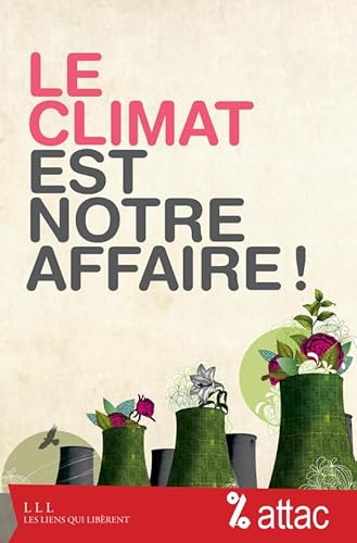 Beispielbild fr Le climat est notre affaire ! zum Verkauf von Ammareal