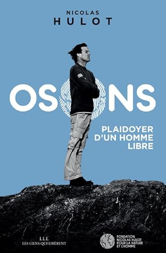 Beispielbild fr Osons ! : Plaidoyer D'un Homme Libre zum Verkauf von RECYCLIVRE