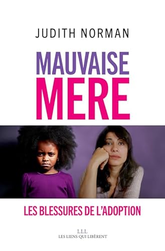 Beispielbild fr Mauvaise mre : Les blessures de l'adoption zum Verkauf von Ammareal