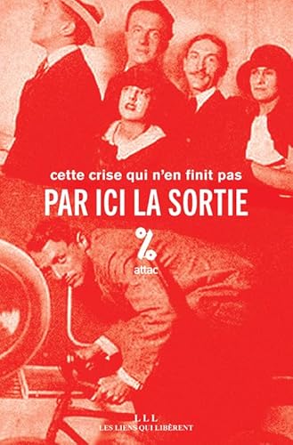 9791020904416: Par ici la sortie: Cette crise qui n'en finit pas