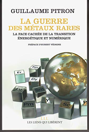 Beispielbild fr La guerre des m taux rares: La face cach e de la transition  nerg tique et num rique (Les Liens Qui Lib rent) (French Edition) zum Verkauf von HPB-Red