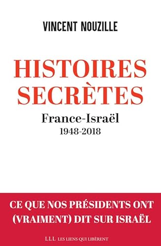 Stock image for Histoires secrtes: France- Isral (1948-2018) [Reli] Nouzille, Vincent for sale by BIBLIO-NET