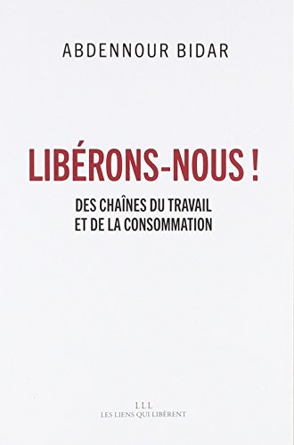 Beispielbild fr Librons-nous !: Des chanes du travail et de la consommation zum Verkauf von Ammareal