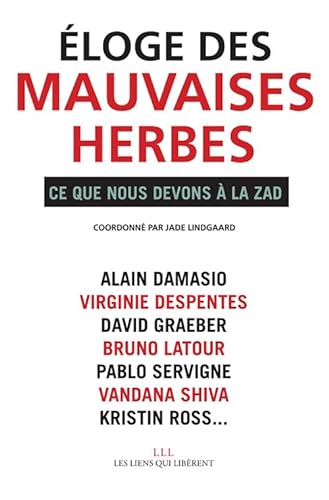 Beispielbild fr Eloge Des Mauvaises Herbes : Ce Que Nous Devons  La Zad zum Verkauf von RECYCLIVRE