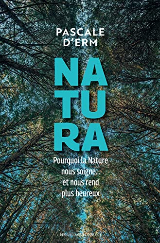 Beispielbild fr Natura - pourquoi la nature nous soigne. et nous rend plus heureux zum Verkauf von LiLi - La Libert des Livres
