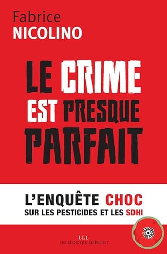 Stock image for Le crime est presque parfait: L'enqute choc sur les pesticides et le Sdhi for sale by Ammareal