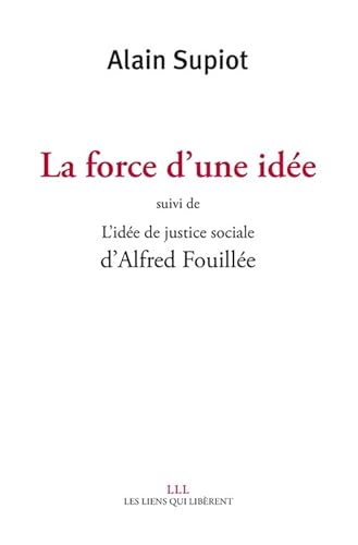 Beispielbild fr La force d'une ide suivi de L'ide de j [Reli] Supiot, Alain zum Verkauf von BIBLIO-NET