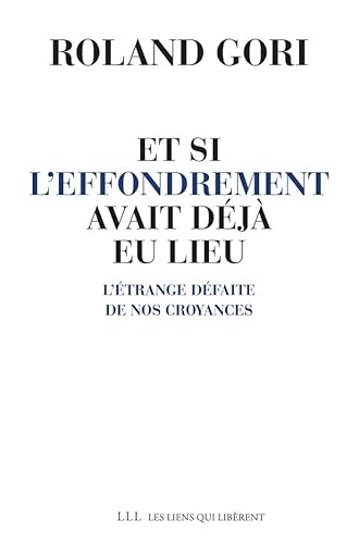 9791020908643: Et si l'effondrement avait dj eu lieu: L'trange dfaite de nos croyances