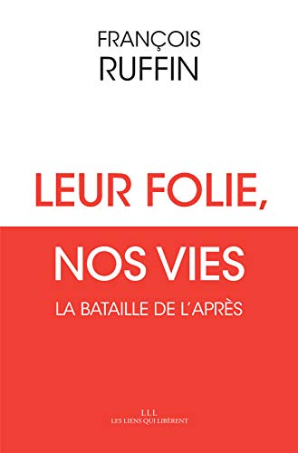 Beispielbild fr Leur folie, nos vies: La bataille de l'aprs zum Verkauf von Ammareal