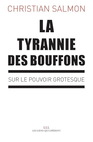 Beispielbild fr La tyrannie des bouffons: Sur le pouvoir grotesque zum Verkauf von Ammareal
