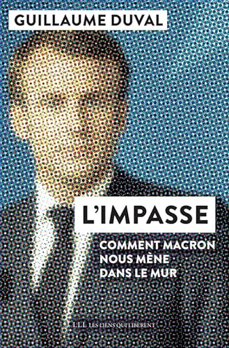 Imagen de archivo de L'impasse: Comment Macron nous mne dans le mur a la venta por Ammareal