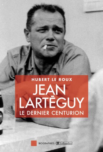 Beispielbild fr Jean Larteguy, Le Dernier Centurion zum Verkauf von Hamelyn