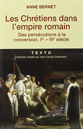 Imagen de archivo de Les Chrtiens dans l'empire romain : Des perscutions  la conversion (Ier-IVe sicle) a la venta por medimops