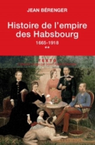 Beispielbild fr Histoire de l'empire des Habsbourg : Tome 2, 1665-1918 zum Verkauf von medimops