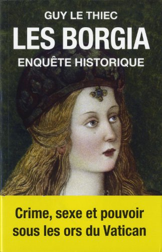 Stock image for Les Borgia : Enqute Historique for sale by RECYCLIVRE