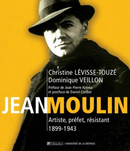 Stock image for Jean Moulin : Artiste, prfet, rsistant 1899-1943 for sale by medimops