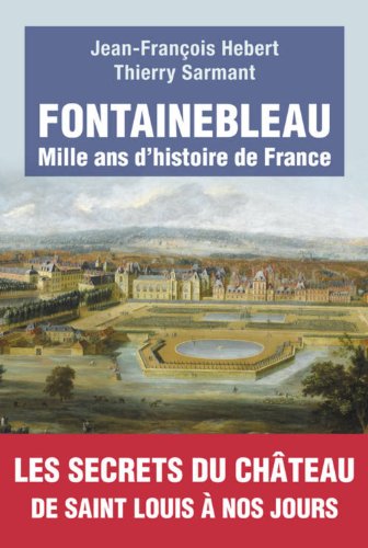 Stock image for Fontainebleau : Mille ans d'histoire de France for sale by medimops