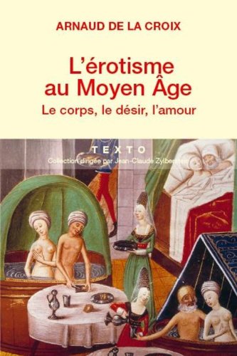 Stock image for L'érotisme Au Moyen-age : Le Corps, Le Désir, L'amour for sale by RECYCLIVRE
