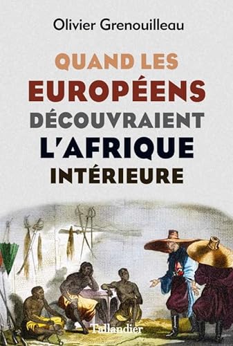 Stock image for Quand les europens dcouvraient l'Afrique intrieure for sale by Gallix