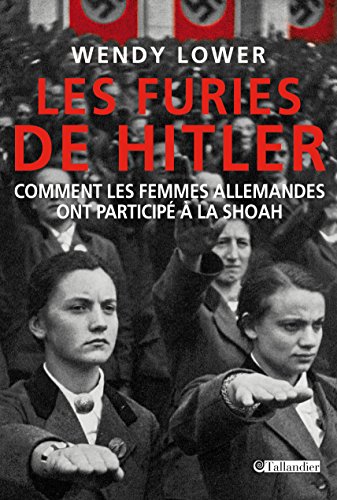Stock image for Furies de Hitler (les). Comment les femmes Allemandes ont particip  la Shoah for sale by medimops