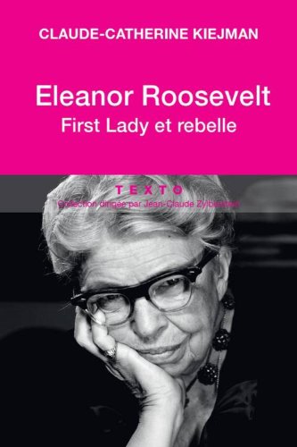 Beispielbild fr Eleanor Roosevelt : First Lady et rebelle zum Verkauf von Ammareal