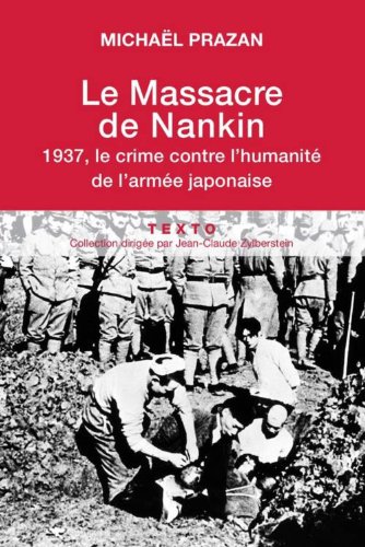 Beispielbild fr Le massacre de Nankin : 1937, le crime contre l'humanit de l'arme japonaise zum Verkauf von medimops