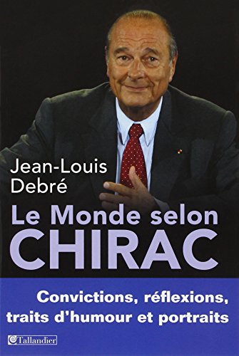 Beispielbild fr Le monde selon Chirac zum Verkauf von Ammareal