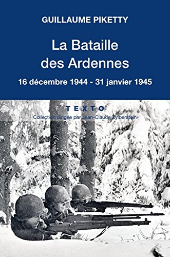 Beispielbild fr La bataille des Ardennes: 16 dcembre 1944-31 janvier 1945 zum Verkauf von Ammareal