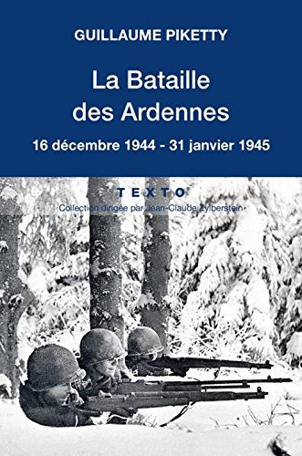 Stock image for La bataille des Ardennes: 16 dcembre 1944-31 janvier 1945 for sale by Ammareal