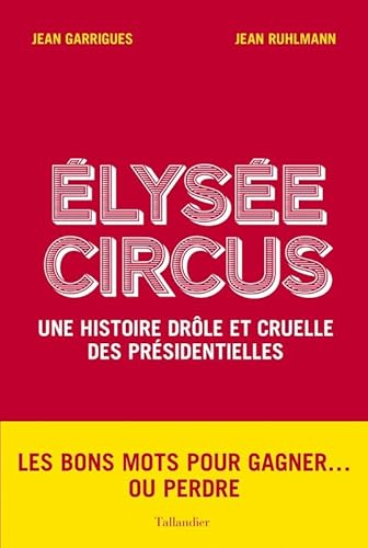 Beispielbild fr Elyse Circus : Une histoire drle et cruelle des prsidentielles zum Verkauf von Ammareal