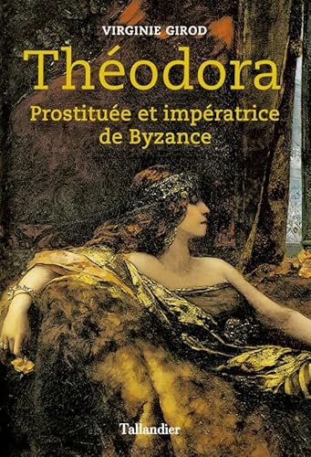 9791021018228: Thodora. Prostitue et impratrice de Byzance