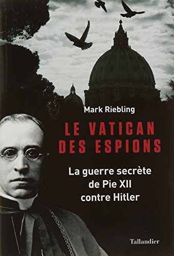 Beispielbild fr Le Vatican Des Espions : La Guerre Secrte De Pie Xii Contre Hitler zum Verkauf von RECYCLIVRE