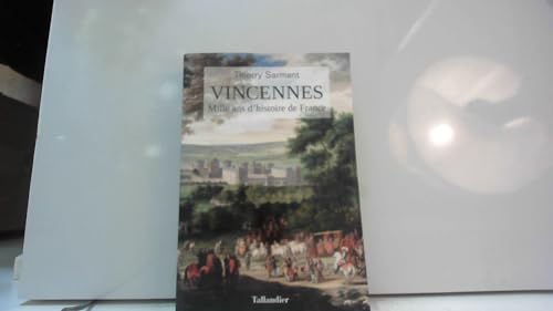 Stock image for Vincennes : Mille ans d?histoire de France for sale by medimops