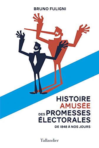 Stock image for Histoire amuse des promesses lectorales : De 1848  nos jours for sale by Ammareal