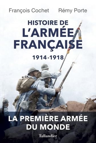 Beispielbild fr Histoire de l'arme franaise 1914-1918 zum Verkauf von Librairie Michel Giraud