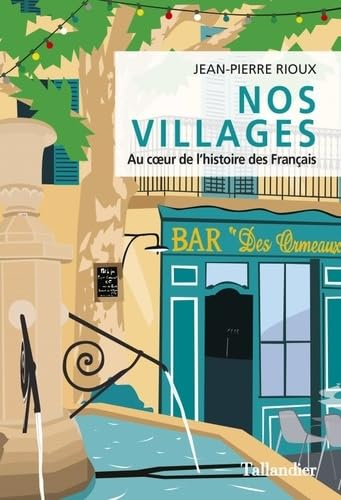 Beispielbild fr Nos villages : Au coeur de l'histoire des Franais zum Verkauf von medimops