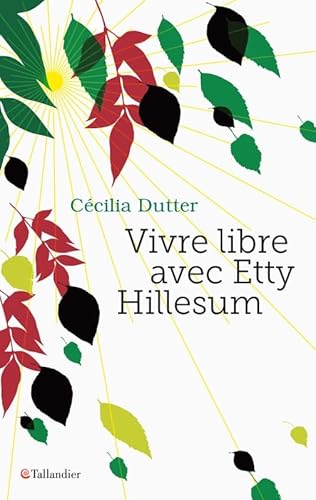 Beispielbild fr Vivre libre avec Etty Hillesum zum Verkauf von Gallix