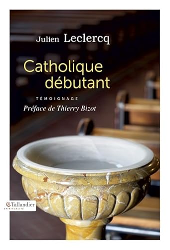 Beispielbild fr Catholique dbutant [Broch] Leclercq, Julien et Bizot, Thierry zum Verkauf von BIBLIO-NET