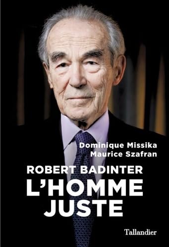 Beispielbild fr ROBERT BADINTER: L'HOMME JUSTE zum Verkauf von medimops