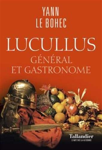 Beispielbild fr Lucullus : Gnral et gastronome zum Verkauf von medimops