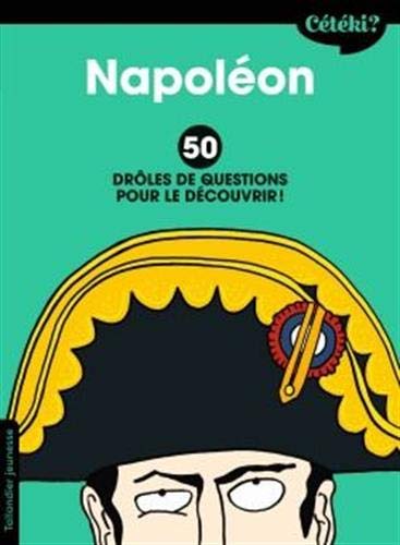 Stock image for Napolon : 50 drles de questions pour le dcouvrir for sale by medimops