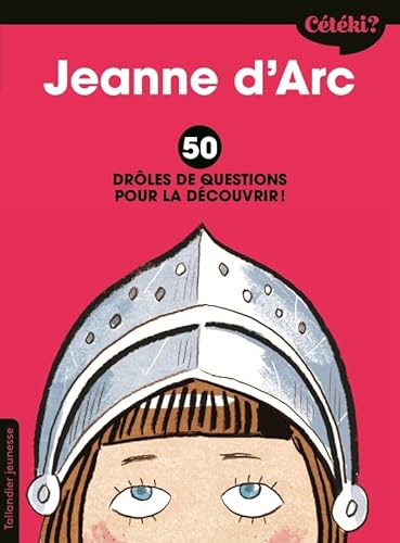 Beispielbild fr Ctki Jeanne d'Arc. 50 drles de questions pour la dcouvrir zum Verkauf von medimops